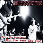 Click here for Free Download of 'We're The Blissetts, Who The Fuck Are You?' CD