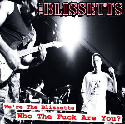 We're The Blissetts, Who The Fuck Are You? - Download it now!!